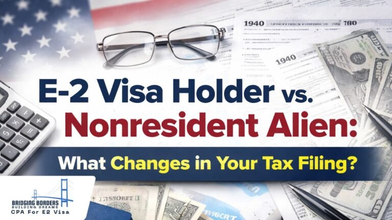 E-2 Visa Holder vs. Nonresident Alien: What Changes in Your Tax Filing?