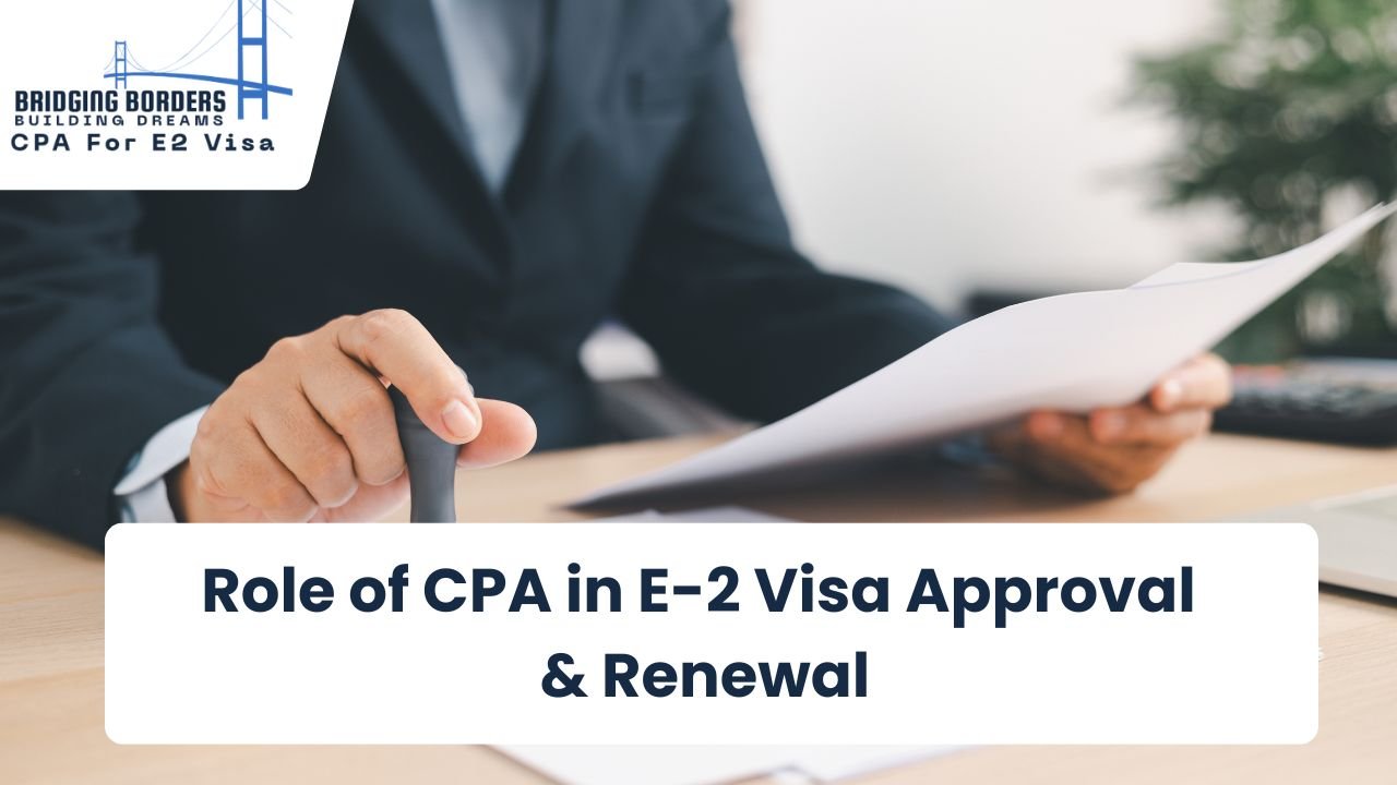 Role of CPA in E-2 Visa Approval & Renewal