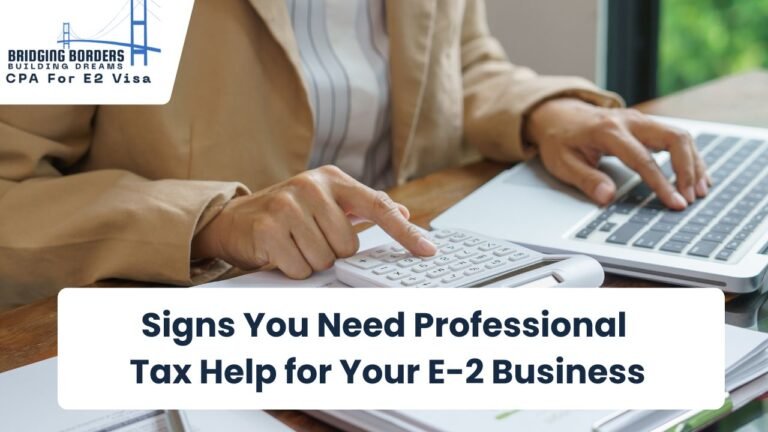 Signs You Need Professional Tax Help for Your E-2 Business