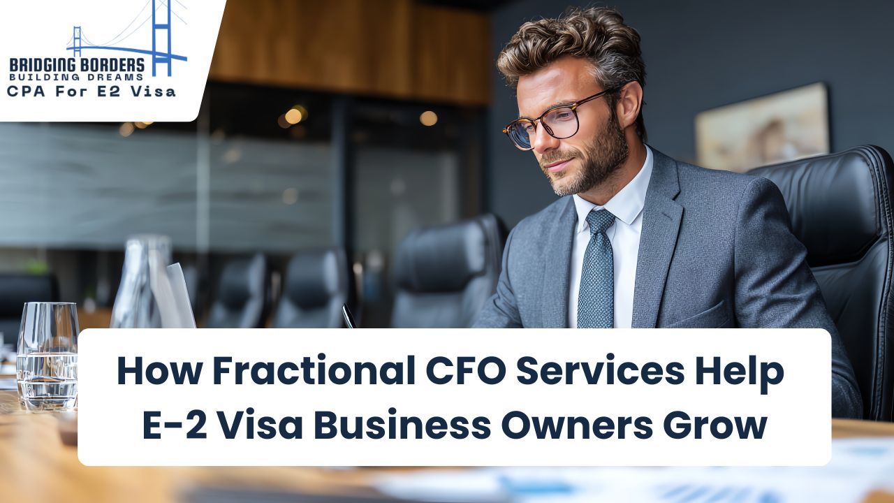 Fractional CFO Services for E-2 Visa Business Owners