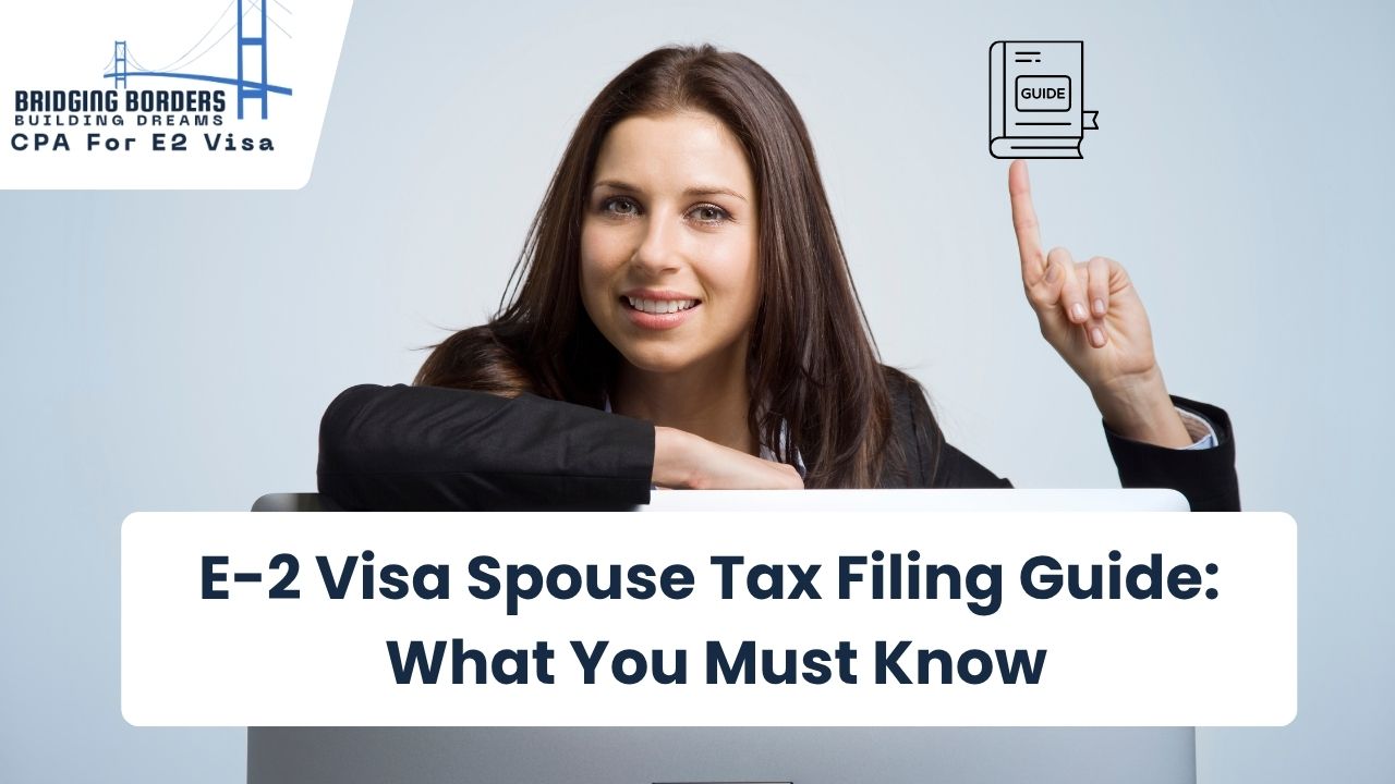 E-2 Visa Spouse Tax Filing